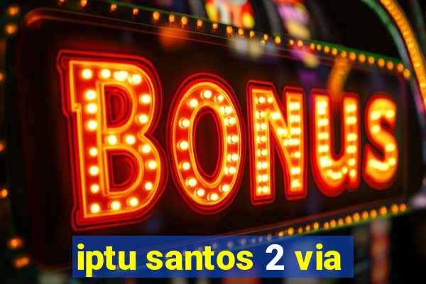 iptu santos 2 via